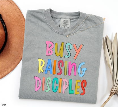 Busy Raising Disciples Comfort Colors T-Shirt
