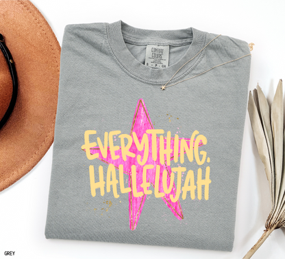 Everything. Hallelujah Comfort Colors T-Shirt