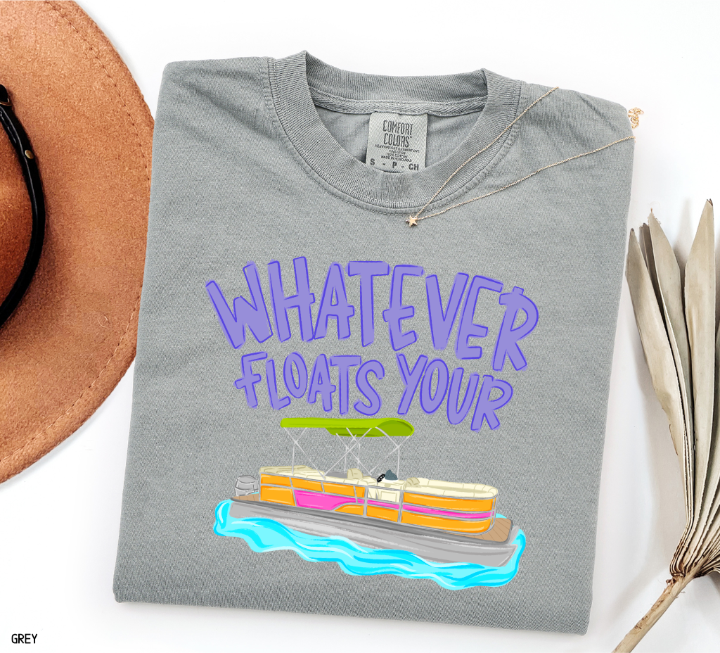 Whatever Floats Your Boat Comfort Colors T-Shirt