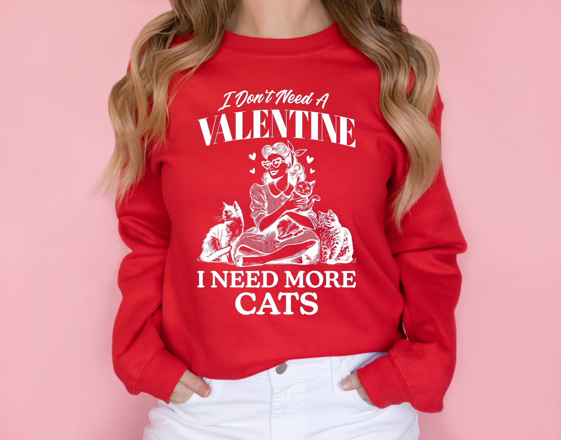 I Don't Need A Valentine, I Need More Cats Adult Sweatshirt