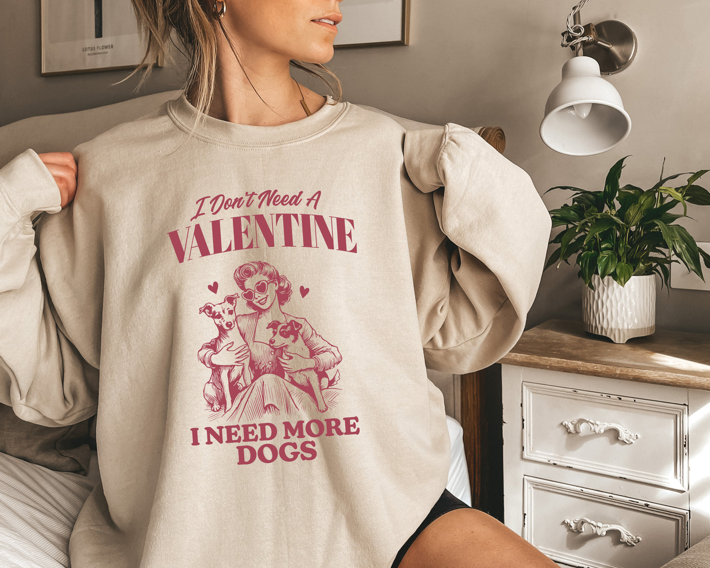 I Don't Need A Valentine, I Need More Dogs Adult Sweatshirt