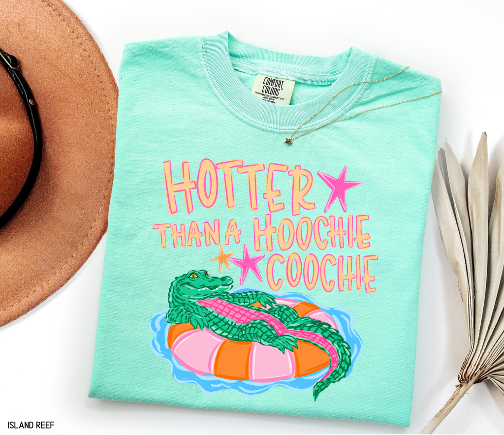 Hotter Than A Hoochie Coochie Comfort Colors T-Shirt