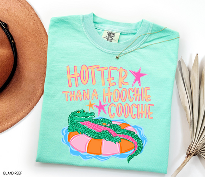 Hotter Than A Hoochie Coochie Comfort Colors T-Shirt