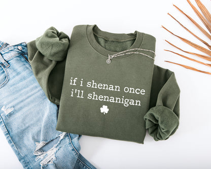 I’ll Shenanigan Adult Sweatshirt