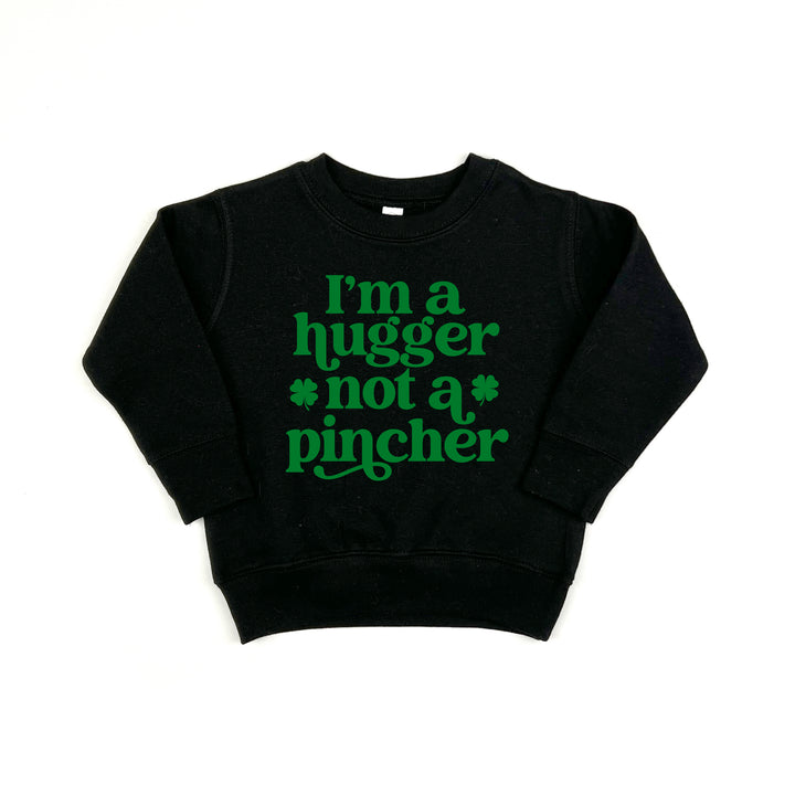 I'm A Hugger Not A Pincher Kids Kids Sweatshirt