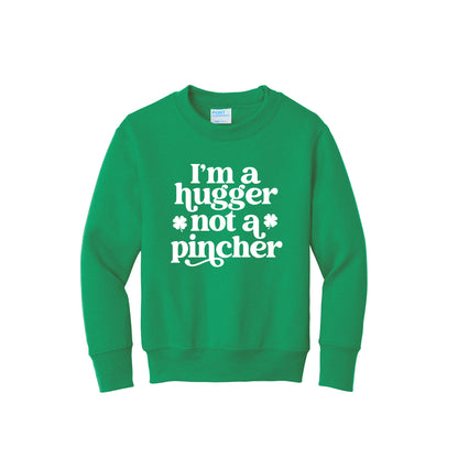 I'm A Hugger Not A Pincher Kids Kids Sweatshirt