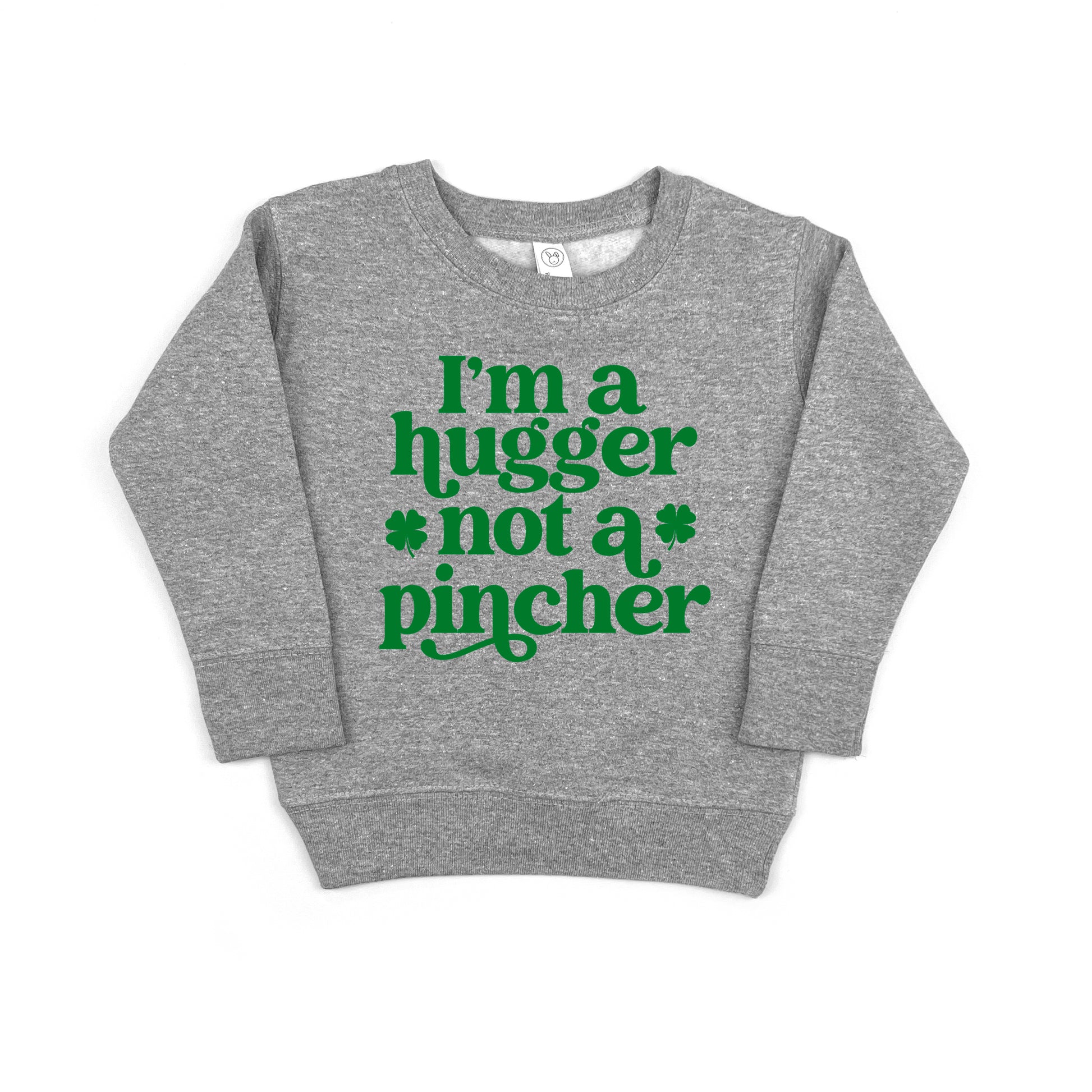 I'm A Hugger Not A Pincher Kids Kids Sweatshirt