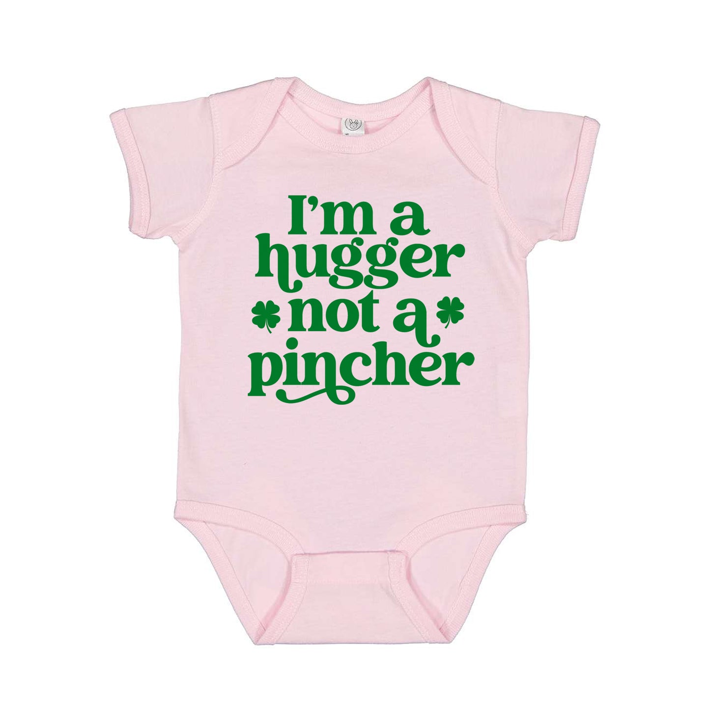 I'm A Hugger Not A Pincher Infant Bodysuit