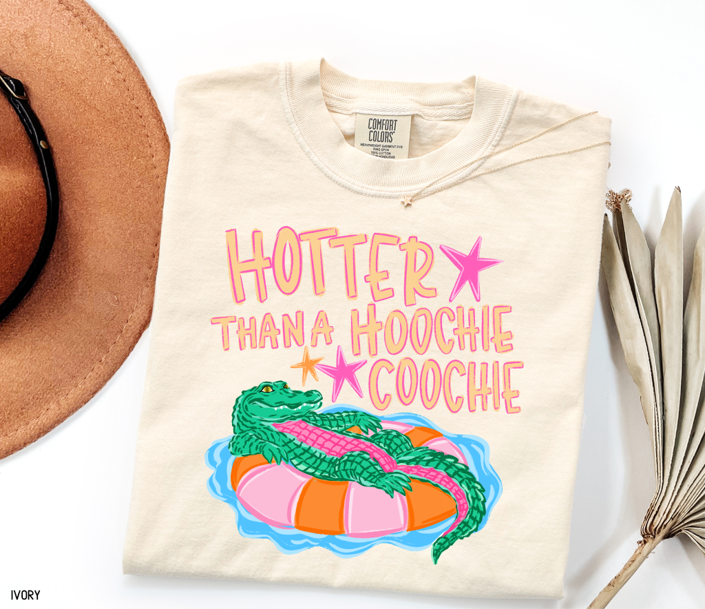 Hotter Than A Hoochie Coochie Comfort Colors T-Shirt