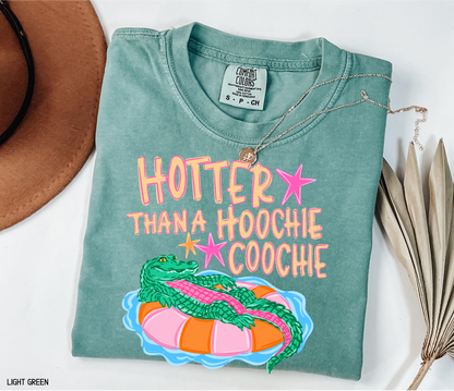 Hotter Than A Hoochie Coochie Comfort Colors T-Shirt