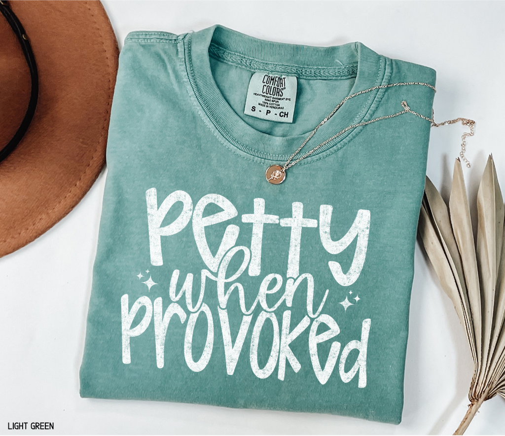 Petty When Provoked Adult Comfort Colors T-Shirt