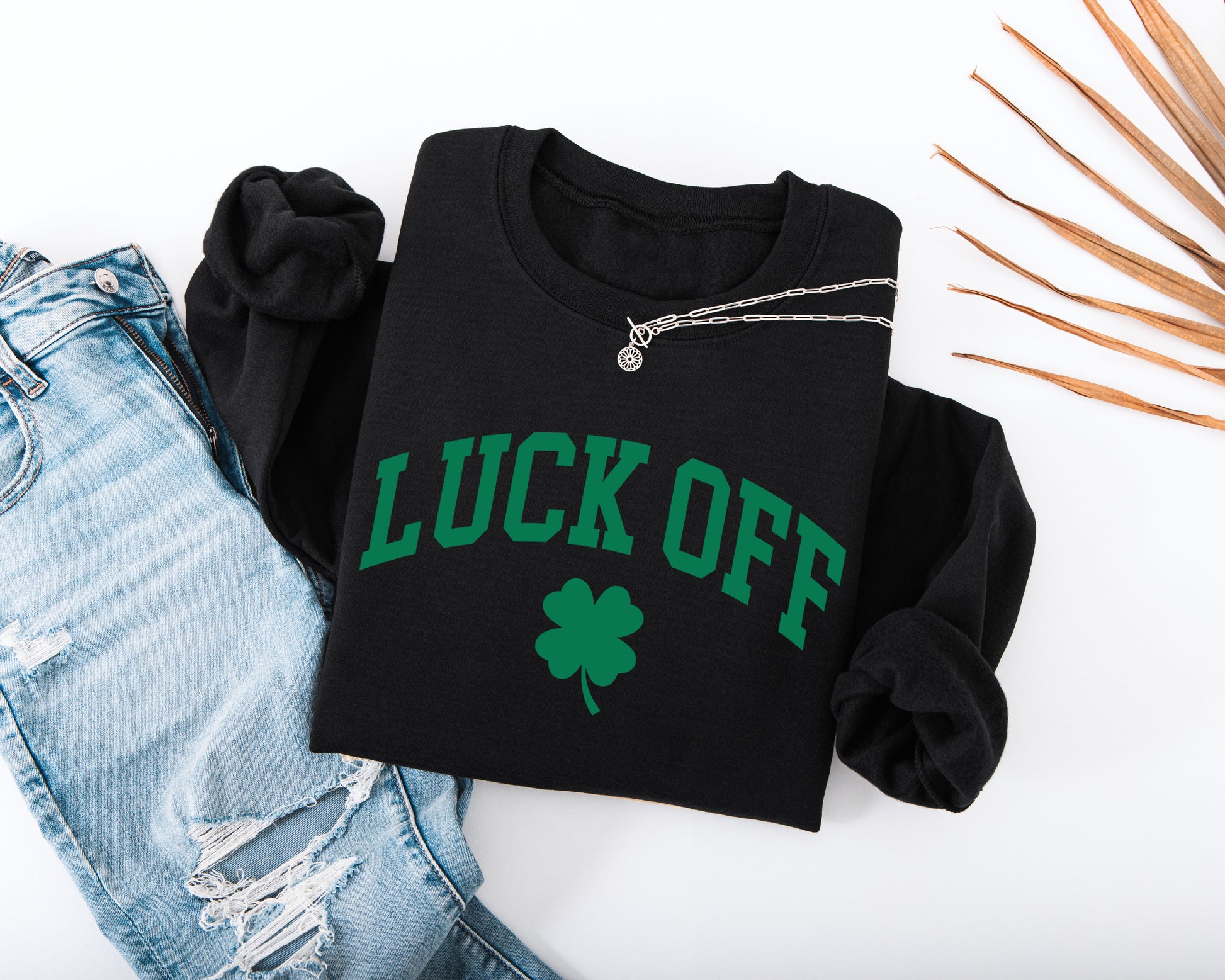 Luck Off Adult Sweatshirt