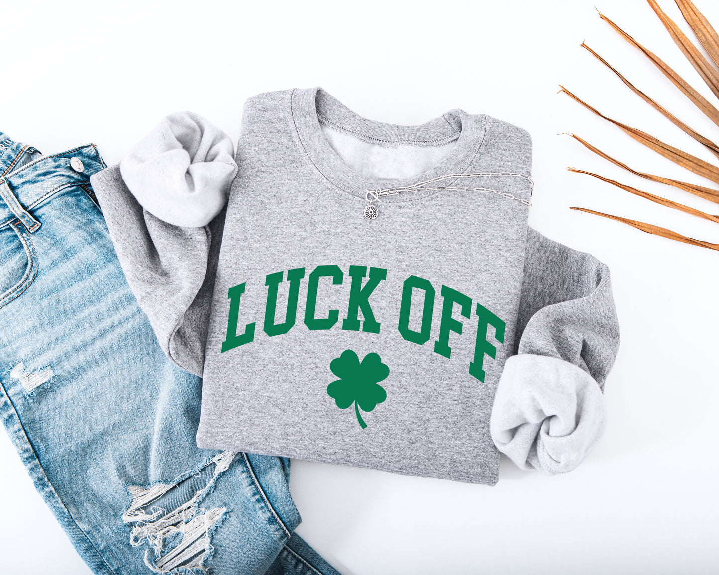 Luck Off Adult Sweatshirt