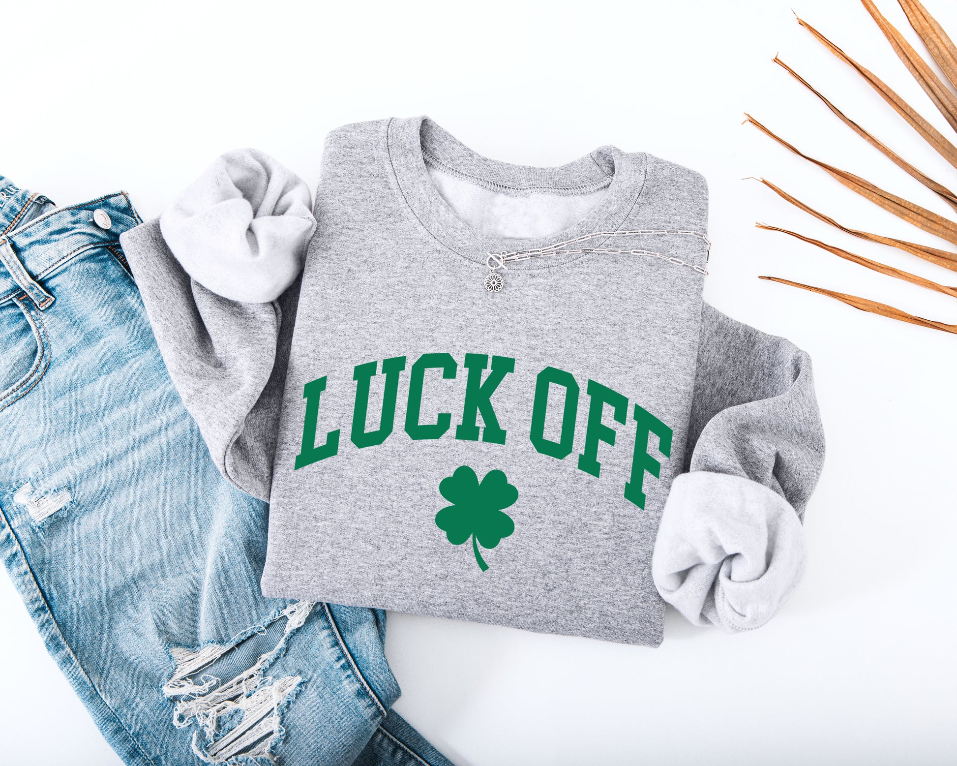 Luck Off Adult Sweatshirt