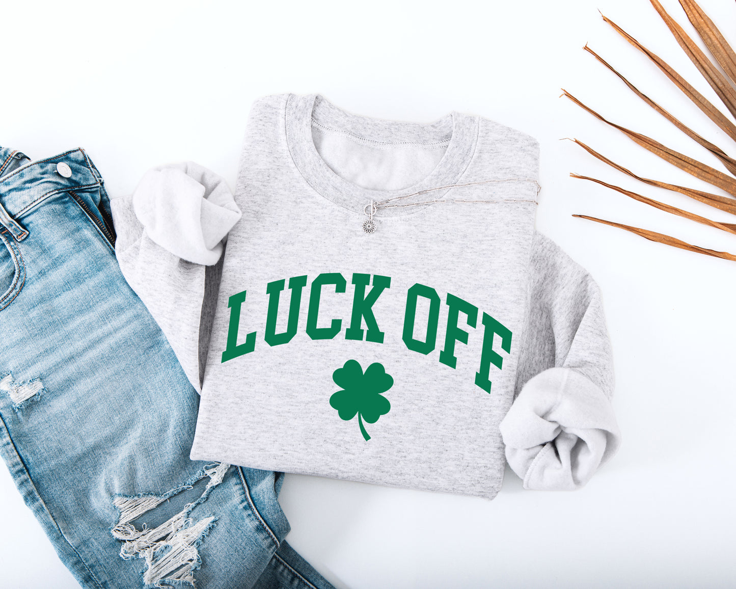 Luck Off Adult Sweatshirt
