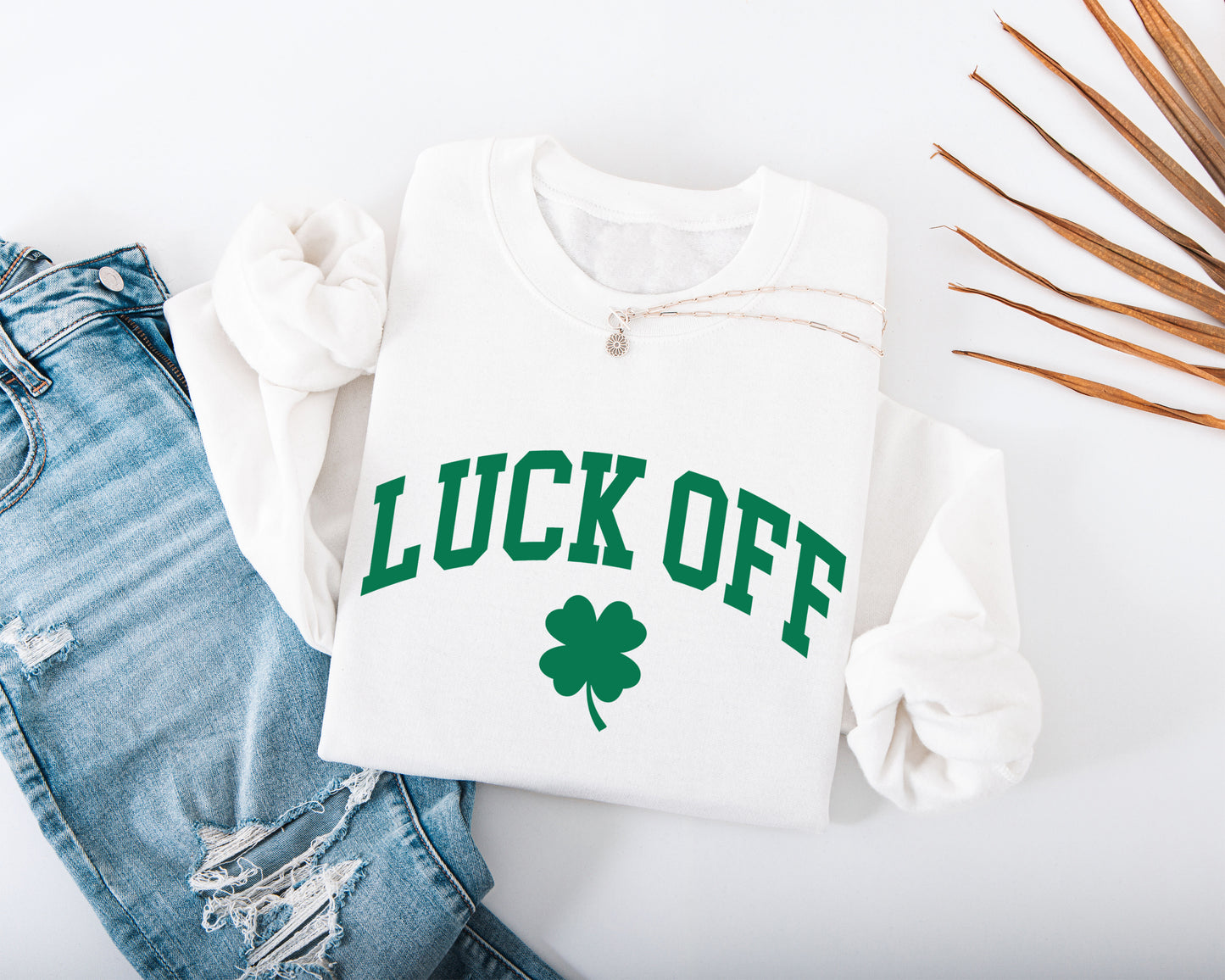 Luck Off Adult Sweatshirt