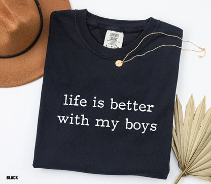 Life is Better With My Boys Comfort Colors T-Shirt