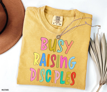 Busy Raising Disciples Comfort Colors T-Shirt