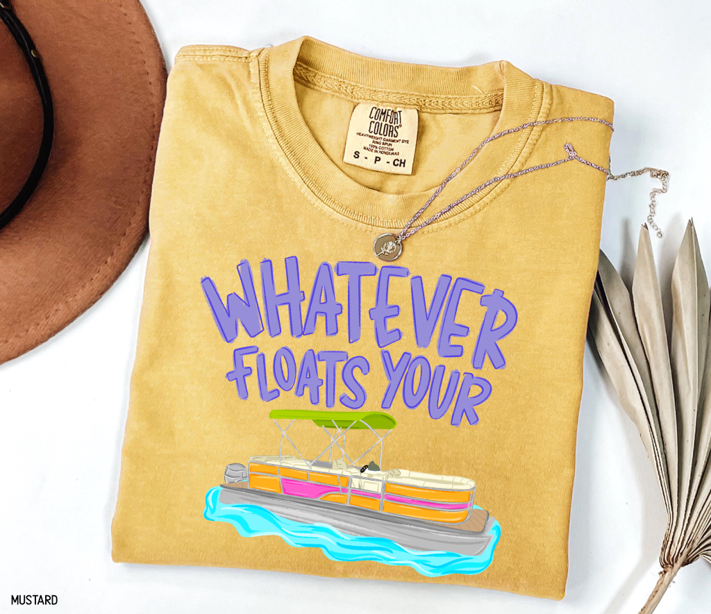 Whatever Floats Your Boat Comfort Colors T-Shirt