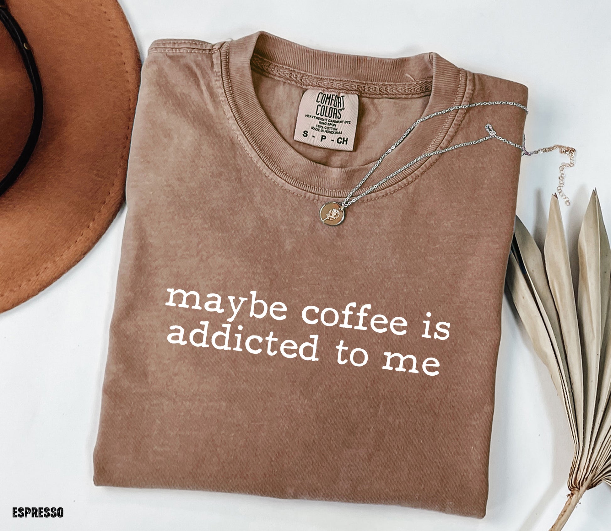 Maybe Coffee is Addicted To Me Comfort Colors Adult T-Shirt