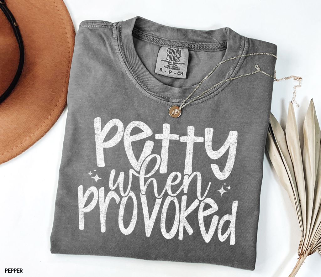 Petty When Provoked Adult Comfort Colors T-Shirt