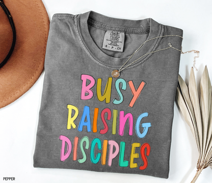 Busy Raising Disciples Comfort Colors T-Shirt