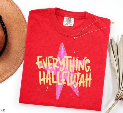 Everything. Hallelujah Comfort Colors T-Shirt