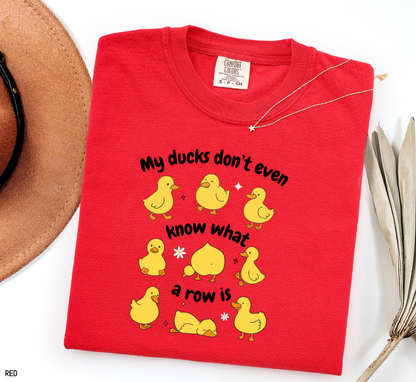 My Ducks Don't Even Know What a Row Is Adult Comfort Colors T-Shirt