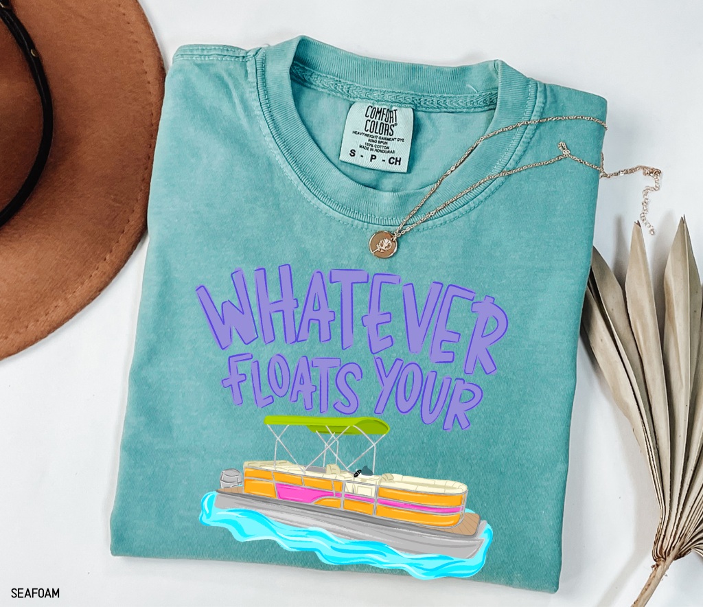 Whatever Floats Your Boat Comfort Colors T-Shirt