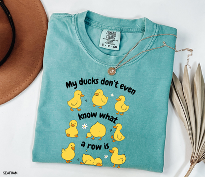 My Ducks Don't Even Know What a Row Is Adult Comfort Colors T-Shirt
