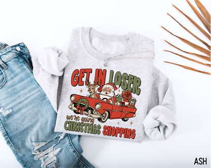 Get in Loser Christmas Adult Sweatshirt