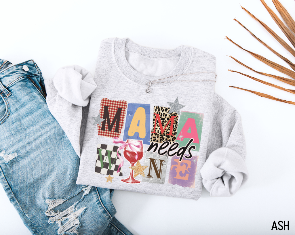 Mama Needs Wine Adult Sweatshirt