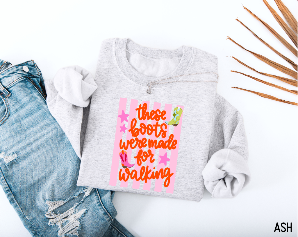 These Boots Were Made for Walking Adult Sweatshirt