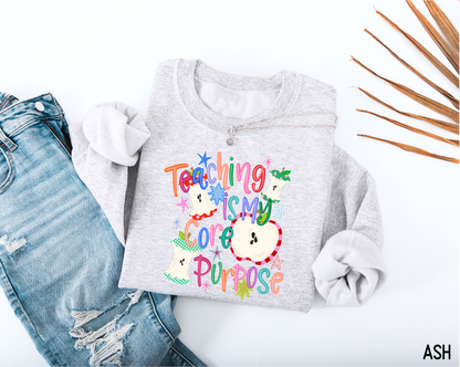 Teaching Is My Core Purpose Adult Sweatshirt