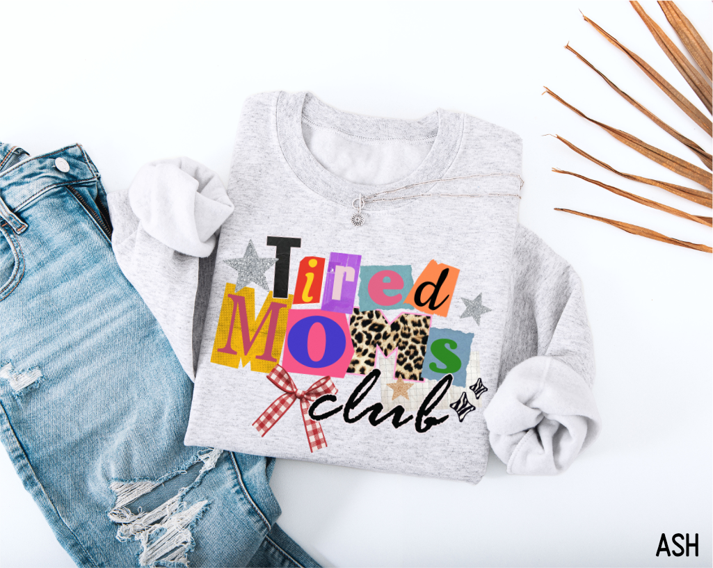 Tired Moms Club Adult Sweatshirt