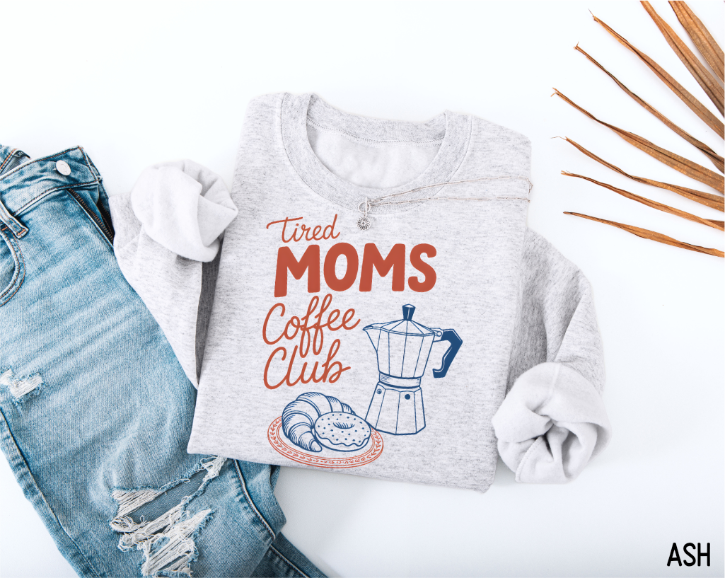 Tired Moms Coffee Adult Sweatshirt