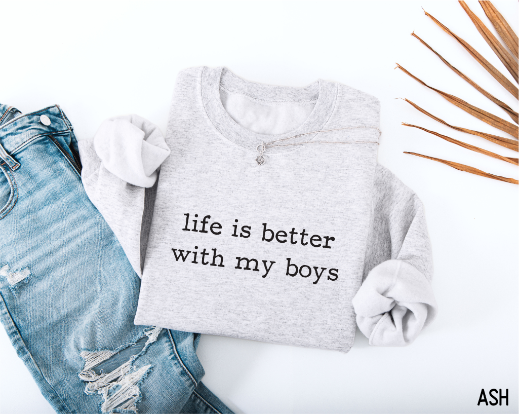 Life Is Better With My Boys Adult Sweatshirt