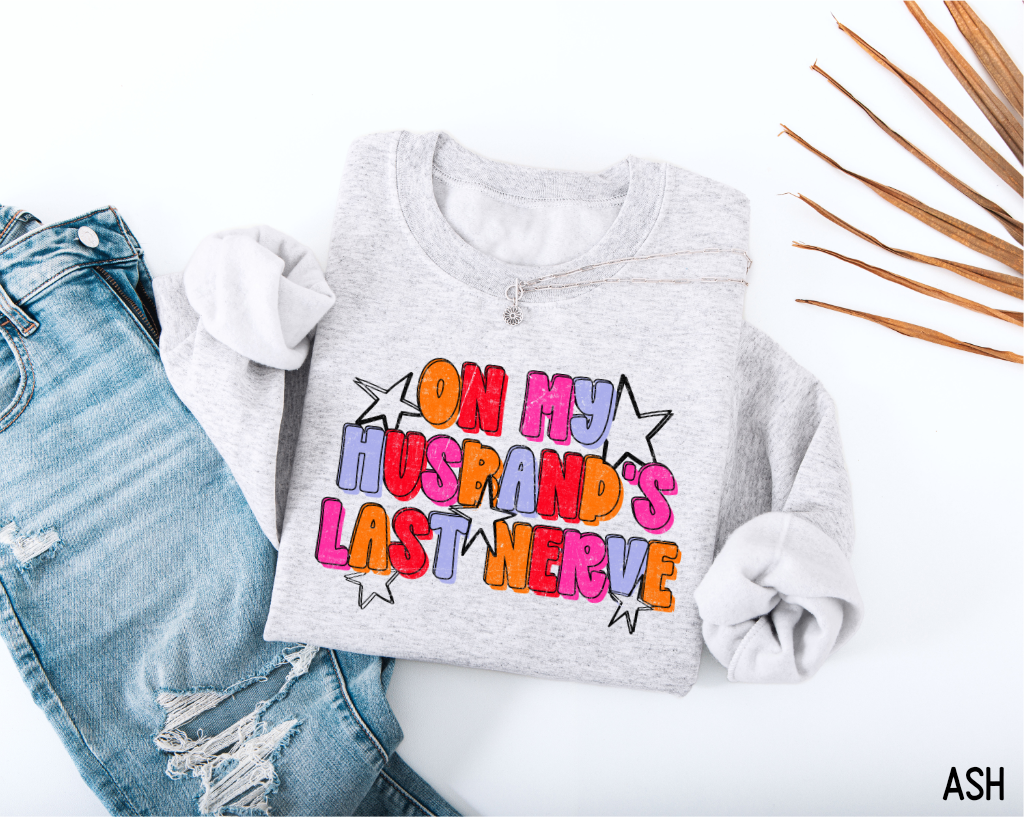 On My Husband's Last Nerve Adult Sweatshirt