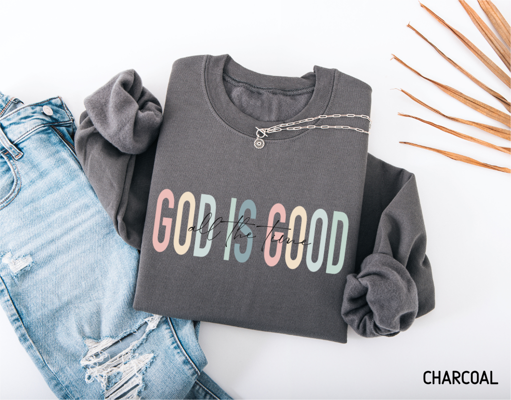 God Is Good Adult Sweatshirt