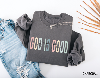 God Is Good Adult Sweatshirt