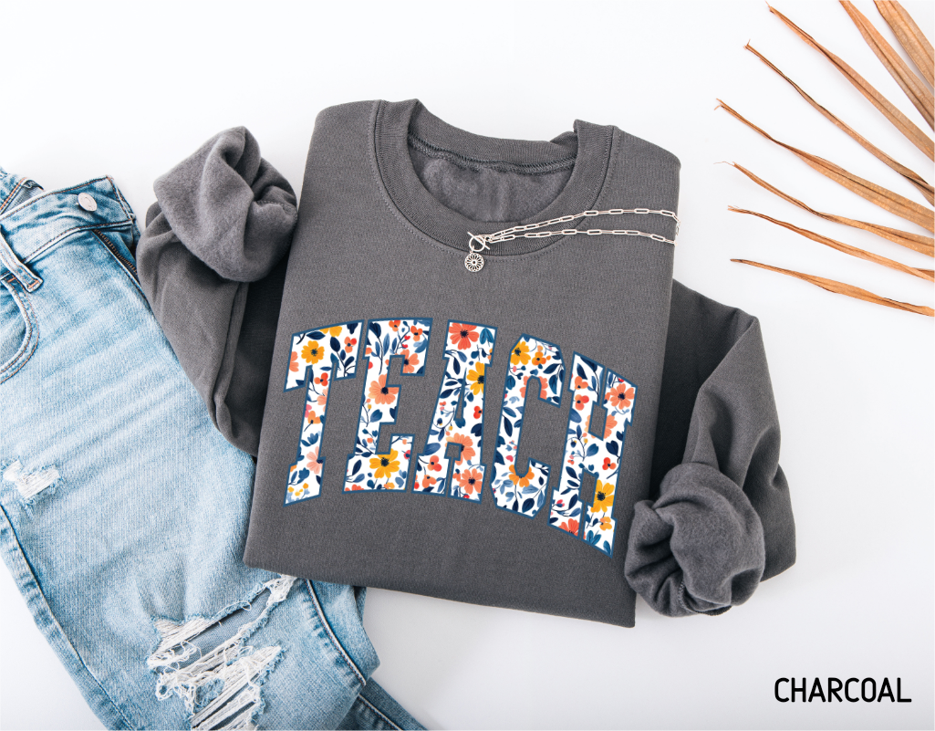Teach Floral Adult Sweatshirt