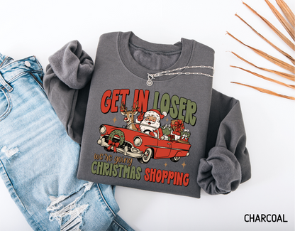 Get in Loser Christmas Adult Sweatshirt