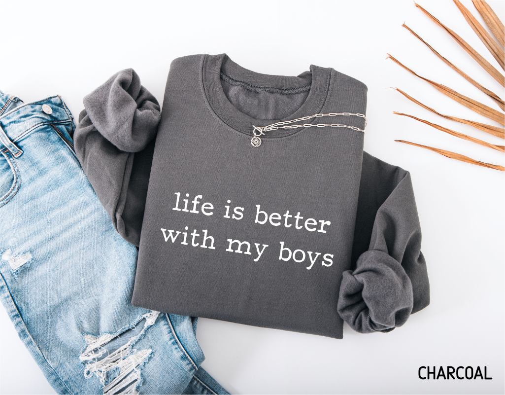 Life Is Better With My Boys Adult Sweatshirt