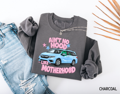 Ain't No Hood Like Motherhood Adult Sweatshirt