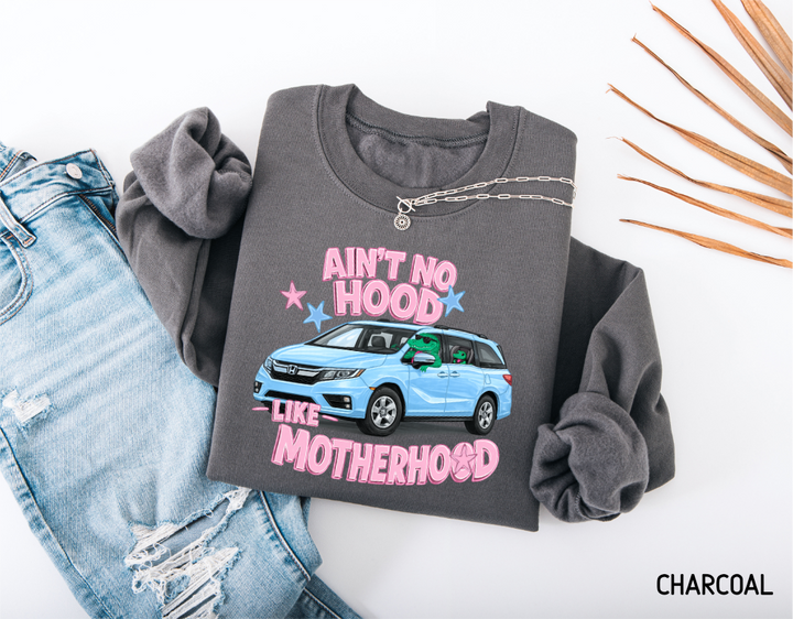 Ain't No Hood Like Motherhood Adult Sweatshirt