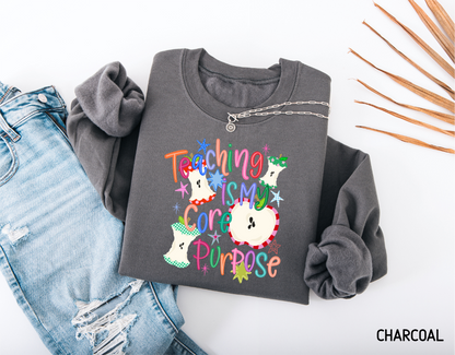 Teaching Is My Core Purpose Adult Sweatshirt
