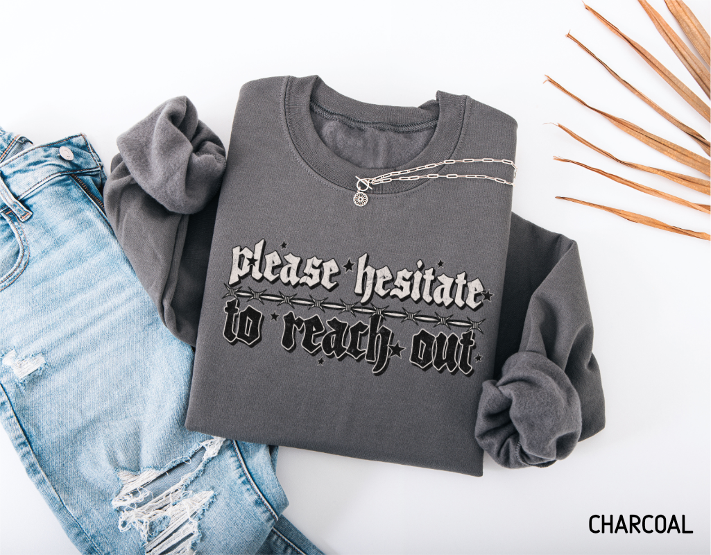 Please Hesitate to Reach Out Adult Sweatshirt
