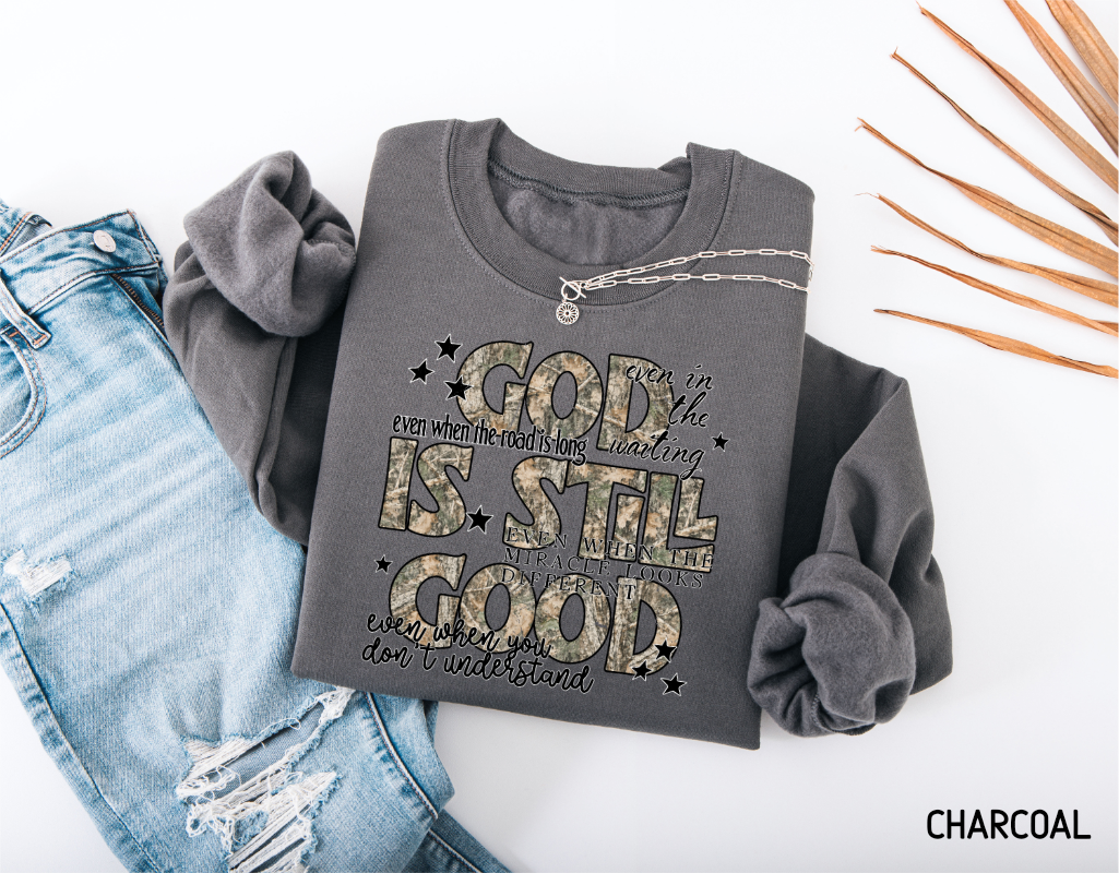 God Is Still Good Adult Sweatshirt