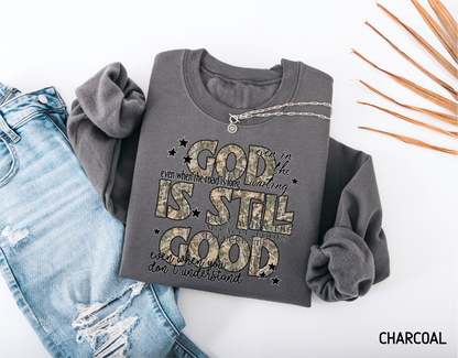 God Is Still Good Adult Sweatshirt