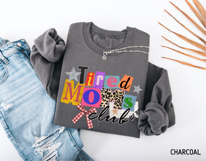 Tired Moms Club Adult Sweatshirt